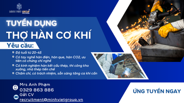 Minh Việt Group tuyển dụng Thợ hàn cơ khí – Đi làm ngay tại Hà Nội